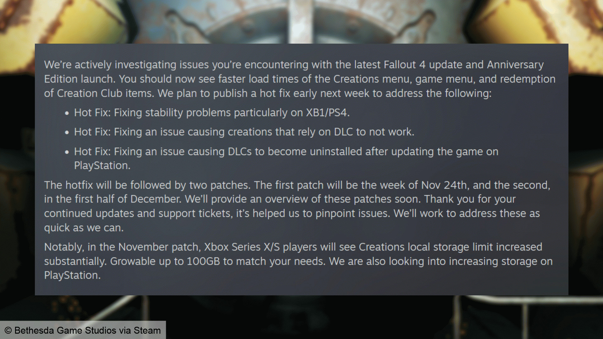 Сообщение Bethesda Game Studios: мы активно разбираем проблемы, с которыми вы столкнулись после последнего обновления Fallout и запуска Anniversary Edition. Меню Creations уже должно открываться быстрее, а предметы Creation Club — корректно активироваться. Хотфикс планируем выпустить в начале следующей недели. Он подтянет стабильность (особенно на XB1), исправит баг, из‑за которого креации, зависящие от DLC, не работали, и проблему, когда после обновления на PlayStation дополнения пропадали. После хотфикса выйдут два патча: первый — в конце ноября, второй — в первой половине декабря. Скоро поделимся их обзором. Спасибо за ваши отчёты и тикеты — они помогли точно локализовать ошибки. Будем чинить всё как можно быстрее. Отдельно: в ноябре для игроков на Xbox Series X мы значительно увеличили лимит локального хранилища и рассматриваем дальнейшее расширение.
