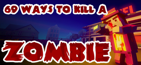 Игра 69 Ways to Kill a Zombie