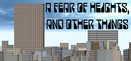 Игра A Fear Of Heights, And Other Things