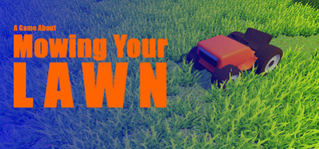 Игра A Game About Mowing Your Lawn