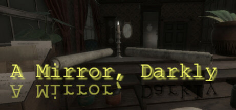 Игра A Mirror, Darkly