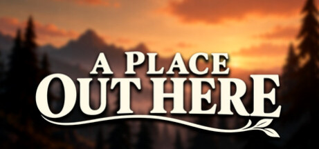 Игра A Place Out Here