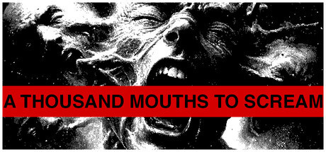 Игра A THOUSAND MOUTHS TO SCREAM