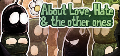 Игра About Love, Hate and the other ones