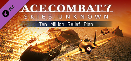 Игра ACE COMBAT 7: SKIES UNKNOWN - Ten Million Relief Plan