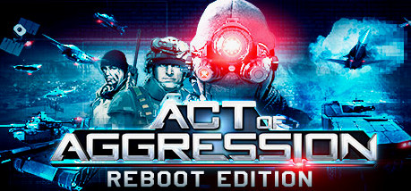 Игра Act of Aggression - Reboot Edition