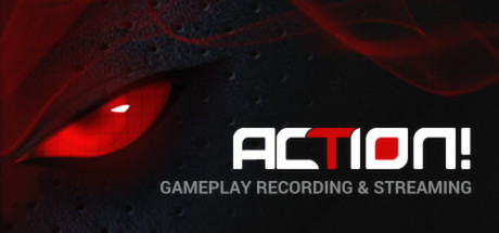 Игра Action! - Gameplay Recording and Streaming