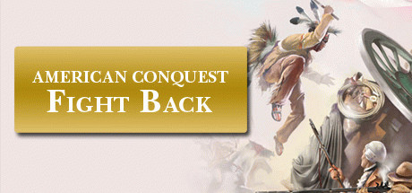 Игра American Conquest: Fight Back