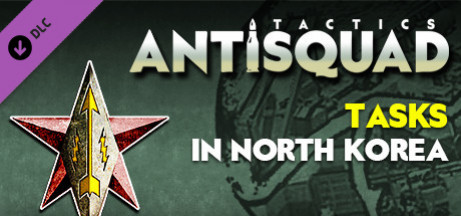 Купить игру Antisquad: Tasks in North Korea. Tactics DLC