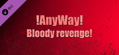 Игра AnyWay! - Bloody revenge!