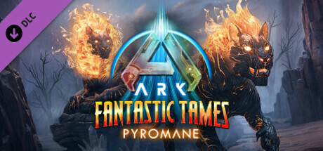 Игра ARK Fantastic Tames - Pyromane