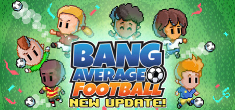 Игра Bang Average Football – Play, Manage, Create