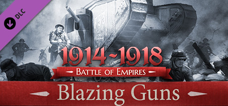 Игра Battle of Empires : 1914-1918 - Blazing guns