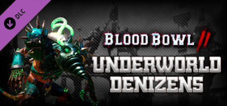 Игра Blood Bowl 2 - Underworld Denizens