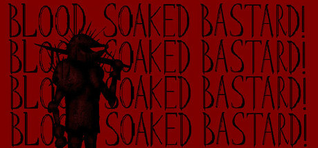 Игра Blood Soaked Bastard!