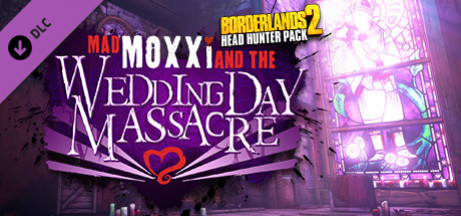 Купить игру Borderlands 2: Headhunter 4: Wedding Day Massacre