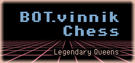 Игра BOT.vinnik Chess: Legendary Queens