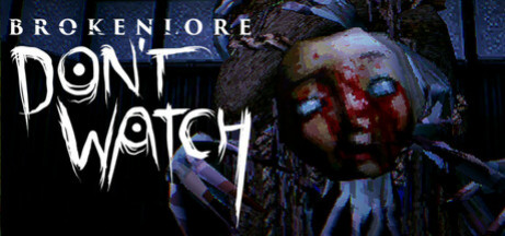Игра BrokenLore: DON'T WATCH