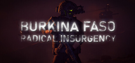 Купить игру Burkina Faso: Radical Insurgency