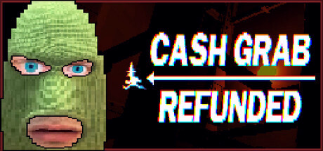 Игра CashGrab: Refunded