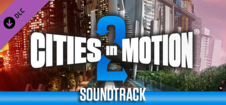 Игра Cities in Motion 2: Soundtrack