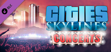 Купить игру Cities: Skylines - Concerts