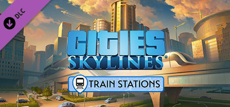 Игра Cities: Skylines - Content Creator Pack: Train Stations