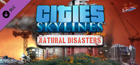 Купить игру Cities: Skylines - Natural Disasters