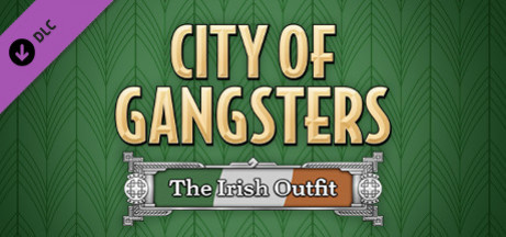 Игра City of Gangsters: The Irish Outfit