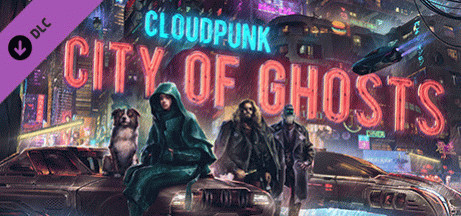 Игра Cloudpunk - City of Ghosts