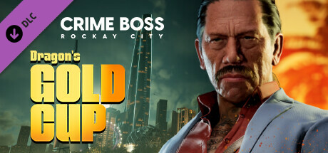 Купить игру Crime Boss: Rockay City - Dragon's Gold Cup