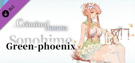 Игра Criminal Dissidia - Sonohime (Green Phoenix)