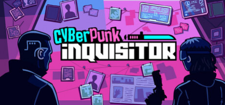 Игра Cyberpunk Inquisitor