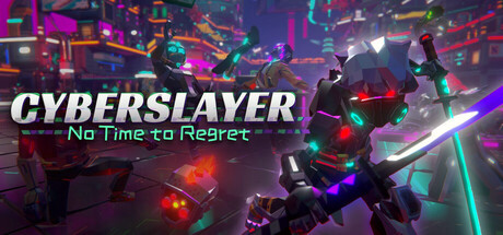 Игра CYBERSLAYER: No Time to Regret