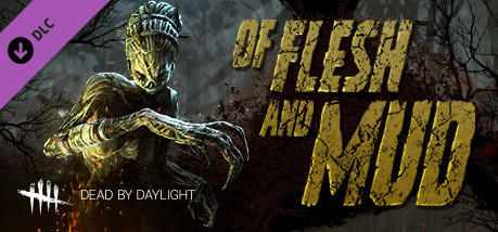 Игра Dead by Daylight - Of Flesh and Mud Chapter