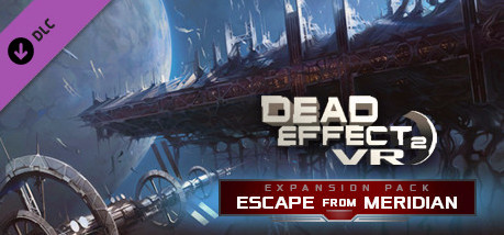 Купить игру Dead Effect 2 VR - Escape from the ESS Meridian