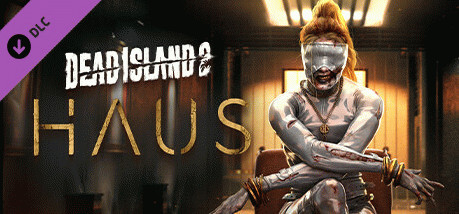 Игра Dead Island 2 - Haus