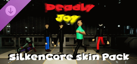 Игра Deadly Joy - SilkenCore Skin Pack