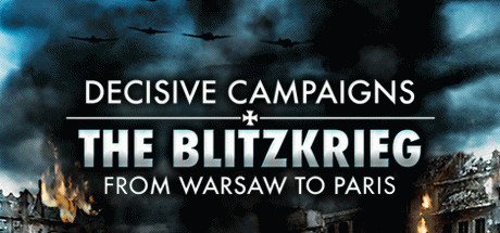 Игра Decisive Campaigns: The Blitzkrieg from Warsaw to Paris