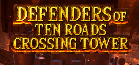 Купить игру Defenders of Ten Roads Crossing Tower