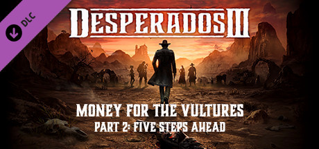 Игра Desperados III: Money for the Vultures - Part 2: Five Steps Ahead