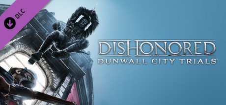 Игра Dishonored: Dunwall City Trials