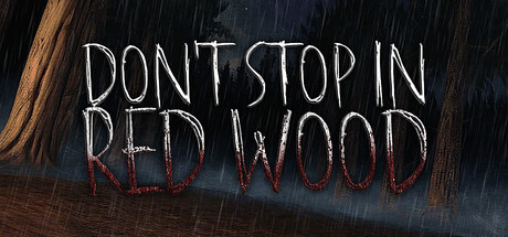 Купить игру Don't Stop In Red Wood