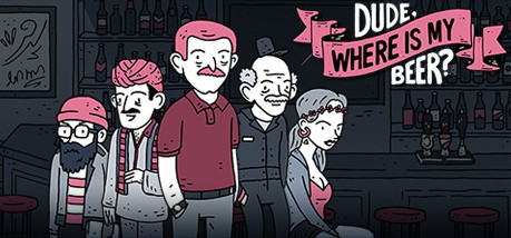 Игра Dude, Where Is My Beer?