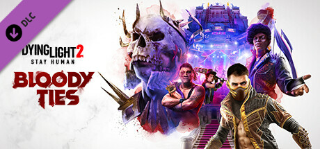 Игра Dying Light 2 Stay Human: Bloody Ties