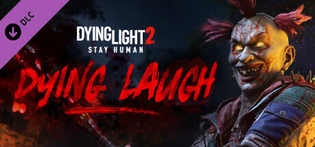 Игра Dying Light 2 Stay Human: Dying Laugh Bundle