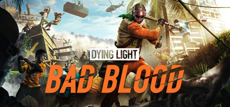 Игра Dying Light: Bad Blood