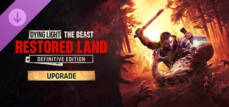 Игра Dying Light: The Beast Restored Land Definitive Upgrade