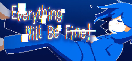 Игра Everything Will Be Fine!
