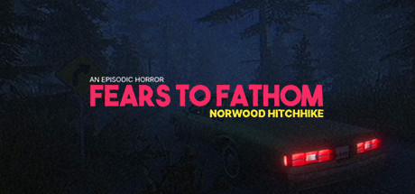 Игра Fears to Fathom - Norwood Hitchhike